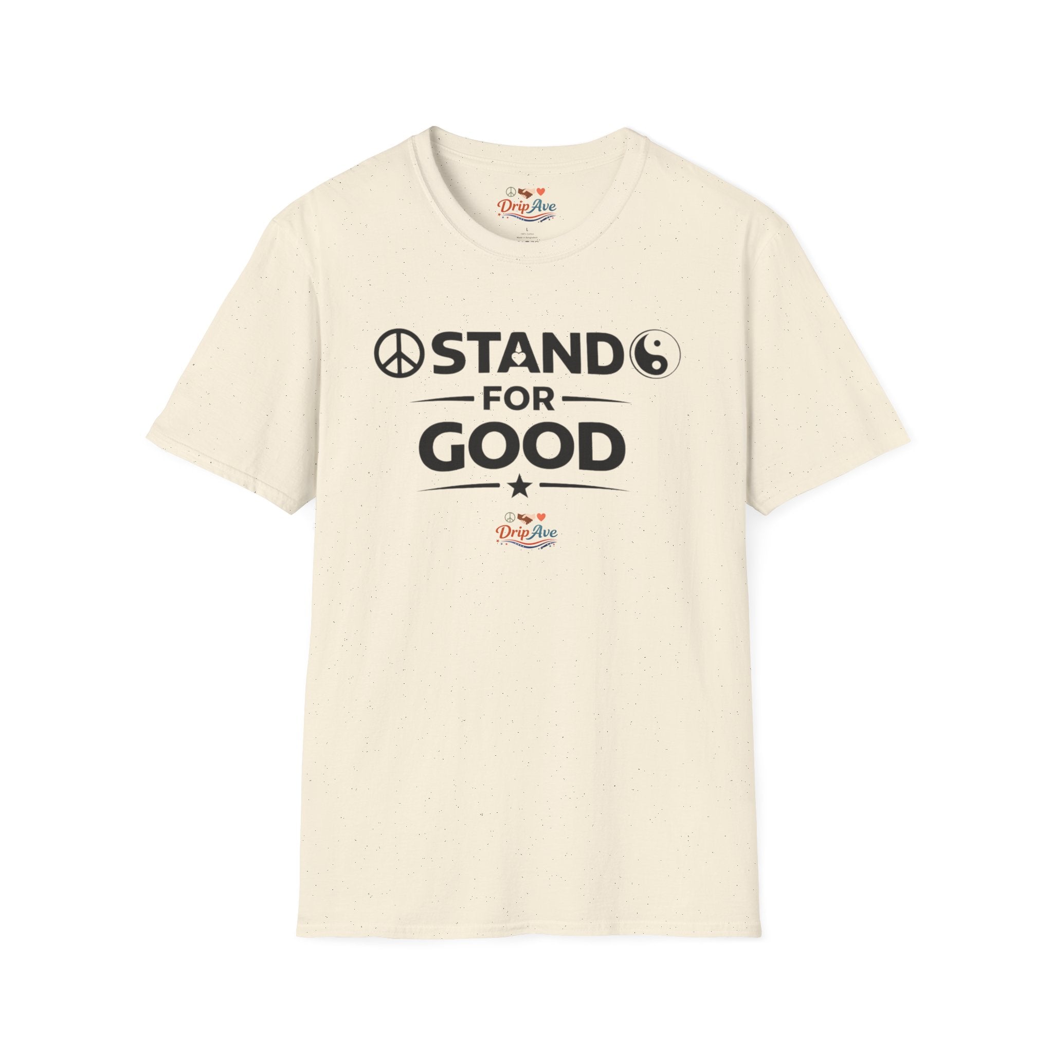 Stand for Good - Unisex T-Shirt — Motivational Kindness Statement Tee