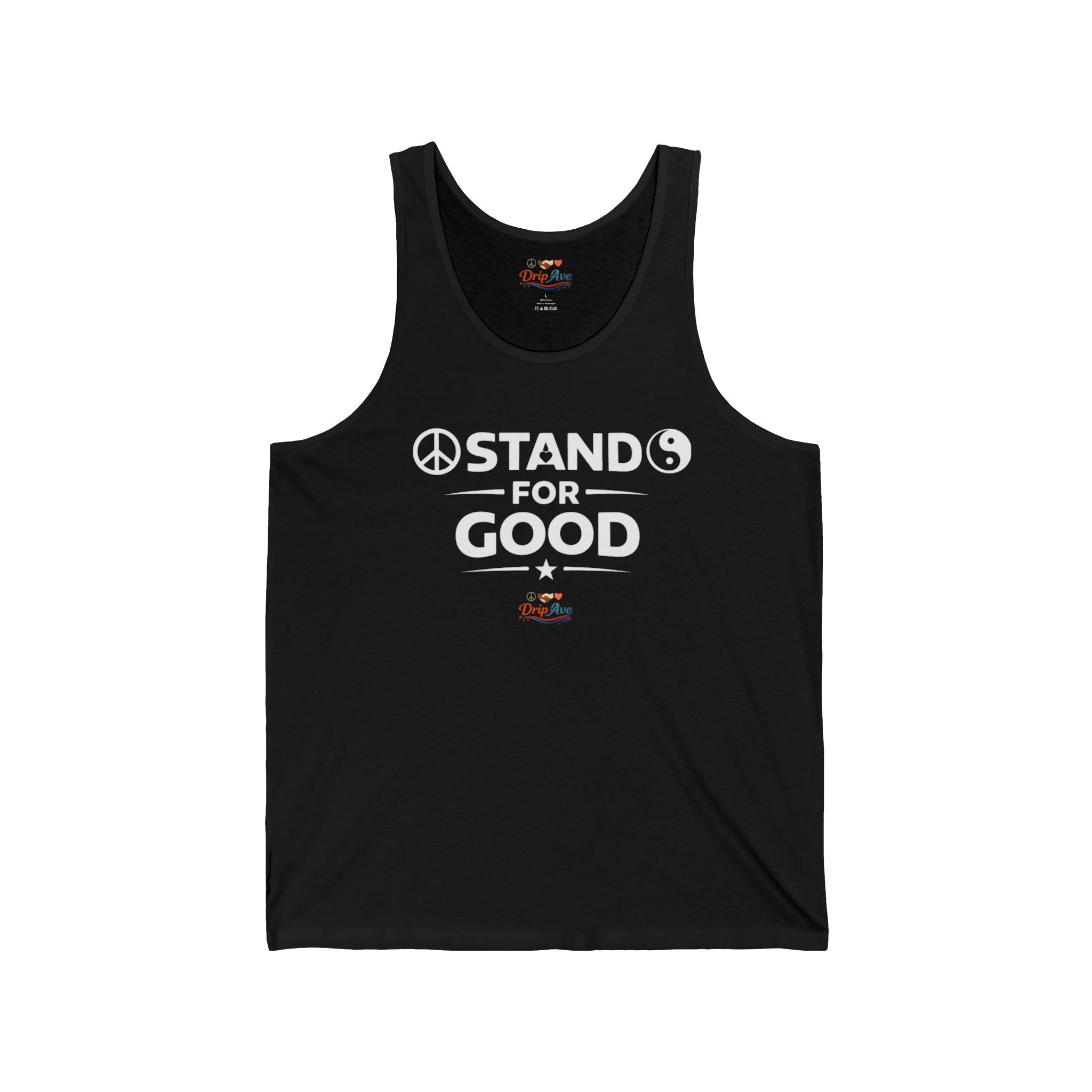 Stand For Good Tank Top | Inspirational Shirt | Positive Message Tank | Kindness Shirt | Motivational Apparel | Unisex Tank | DRIP AVE