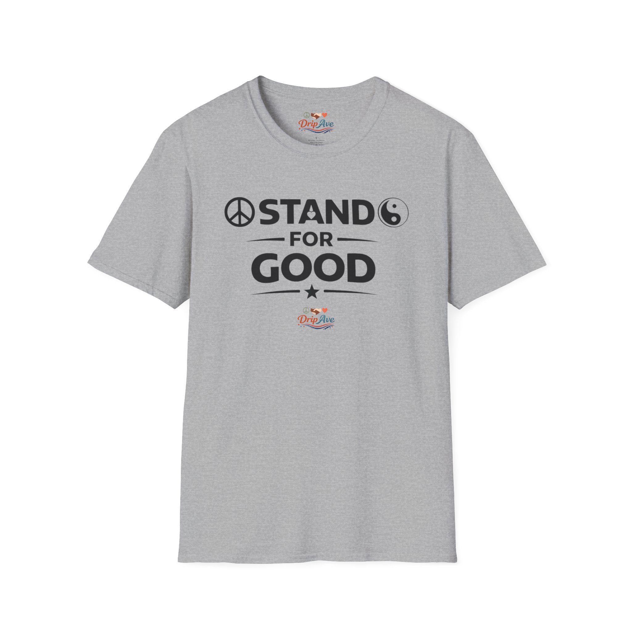 Stand for Good - Unisex T-Shirt — Motivational Kindness Statement Tee