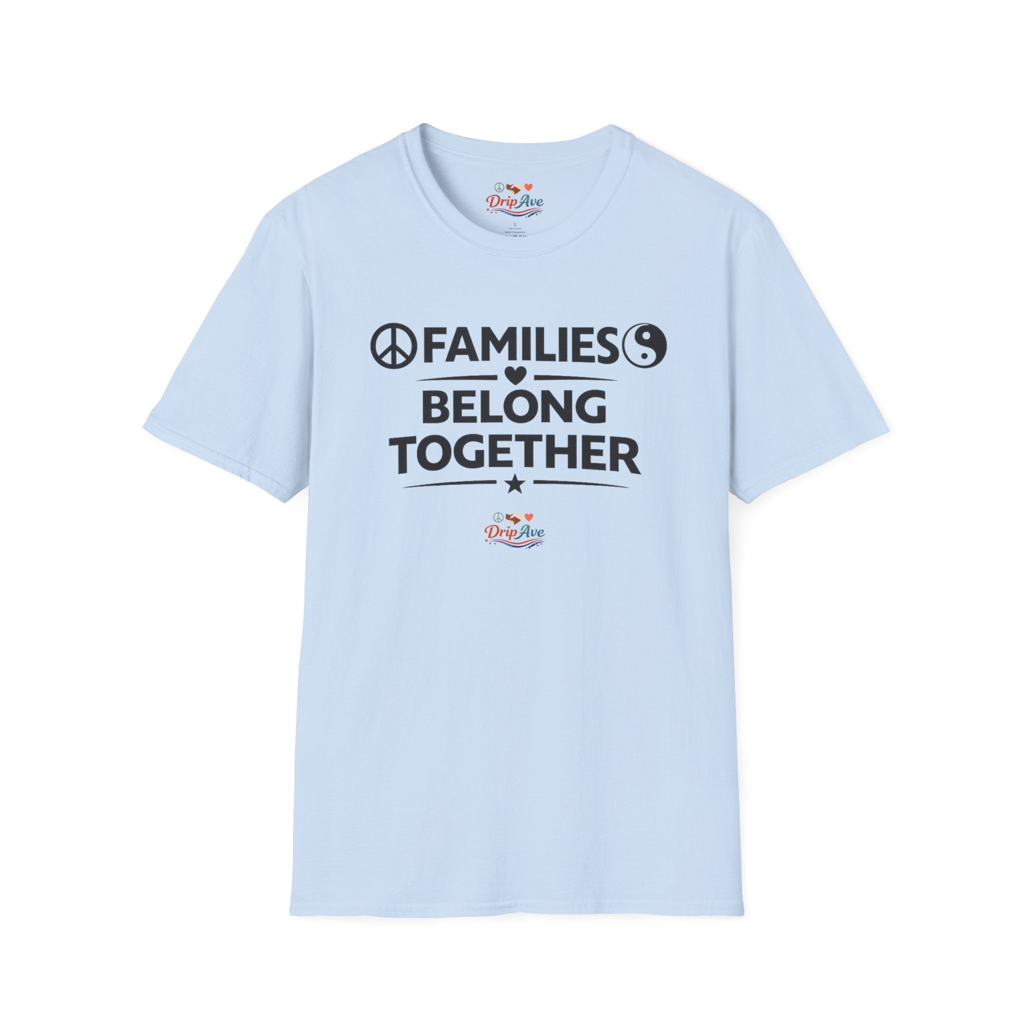 Families Belong Together Unisex T-Shirt — Peace, Love & Unity Statement Tee