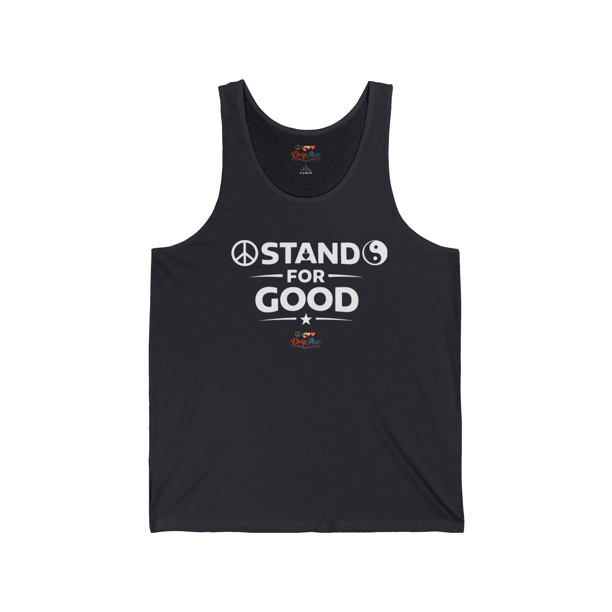 Stand For Good Tank Top | Inspirational Shirt | Positive Message Tank | Kindness Shirt | Motivational Apparel | Unisex Tank | DRIP AVE